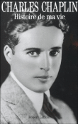 Histoire de ma vie&nbsp;-&nbsp;Charles Chaplin