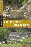 Ile-de-France gallo-romaine&nbsp;-&nbsp;Renée Grimaud