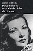 Mademoiselle vous devriez faire du cinéma ...&nbsp;-&nbsp;Gene Tierney
