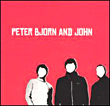 Peter Bjorn And John&nbsp;-&nbsp;Peter Bjorn And John