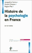 Histoire de la psychologie française&nbsp;-&nbsp;Annick Ohayon, Jean-Roger Carroy, R. Plas