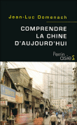 Comprendre la Chine d'aujourd'hui&nbsp;-&nbsp;Jean-Luc Domenach