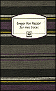Sur mes traces&nbsp;-&nbsp;Gregor Von Rezzori