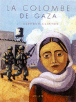 La colombe de Gaza&nbsp;-&nbsp;Catherine Clinton