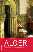 Alger blessée et lumineuse&nbsp;-&nbsp;Daikha Dridi
