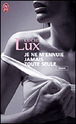 Je ne m'ennuie jamais toute seule&nbsp;-&nbsp;Lucie Lux