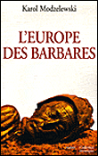 L'Europe des barbares VIème-XIIème siècles&nbsp;-&nbsp;Karol Modzelewski
