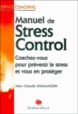 Le manuel du stress control&nbsp;-&nbsp;Jean-Claude Chalancon