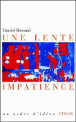 Une lente impatience&nbsp;-&nbsp;Daniel Bensaïd