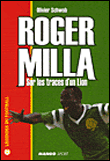 Roger Milla, sur les traces d'un lion