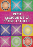 Petit lexique de la bêtise actuelle&nbsp;-&nbsp;Christian Godin