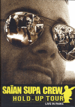 Hold up tour : Live in Paris&nbsp;-&nbsp;Saïan Supa Crew
