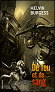 De feu et de sang&nbsp;-&nbsp;Melvin Burgess