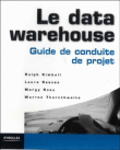 Le Data Warehouse&nbsp;-&nbsp;Ralph Kimball
