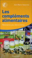 Les compléments alimentaires&nbsp;-&nbsp;Jean-Marie Delacroix