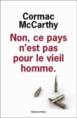 Non, ce pays n'est pas pour le vieil homme&nbsp;-&nbsp;Cormac McCarthy