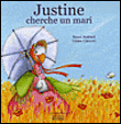 Justine cherche un mari&nbsp;-&nbsp;Ninon Maillard, Céline Chevrel