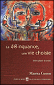 La délinquance, une vie choisie&nbsp;-&nbsp;M. Cusson