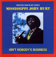 John Hurt&nbsp;-&nbsp;Ain't nobody's business