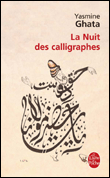 La nuit des calligraphes&nbsp;-&nbsp;Yasmine Ghata