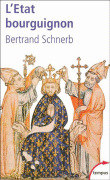 L'Etat bourguignon 1363-1477&nbsp;-&nbsp;B. Schnerb
