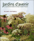 Jardins d'avenir&nbsp;-&nbsp;Piet Oudolf, Noël Kingsbury