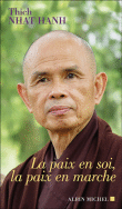 La paix en soi, la paix en marche&nbsp;-&nbsp;Thich Nhât Hanh