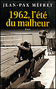 1962 l'été du malheur&nbsp;-&nbsp;Jean-Pax Mefret
