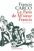 Le Paris de m'sieur Francis&nbsp;-&nbsp;Francis Carco