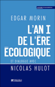 L'an I de l'ère écologique&nbsp;-&nbsp;Edgar Morin, Nicolas Hulot
