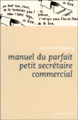 Manuel du parfait petit secrétaire commercial&nbsp;-&nbsp;Jonathan Sternberg