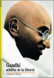 Gandhi, athlète de la liberté&nbsp;-&nbsp;Catherine Clément