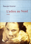 L'adieu au nord&nbsp;-&nbsp;Pascale Kramer