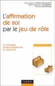 L'affirmation de soi par le jeu de rôle en thérapie comportementale&nbsp;-&nbsp;A.M. Cariou, Anne-Françoise Chaperon
