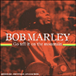 Bob Marley&nbsp;-&nbsp;Go Tell it to the Mountain