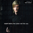 Henry Ozark&nbsp;-&nbsp;Sailor not the sea - Digipack