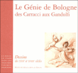 Le génie de Bologne, des Carracci aux Gandolfi&nbsp;-&nbsp;Collectif