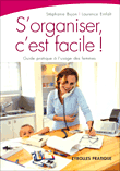 S'organiser c'est facile&nbsp;-&nbsp;Laurence Einfalt, Stéphanie Bujon