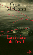 La rivière de l'exil&nbsp;-&nbsp;Colum McCann