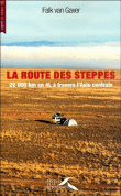 La route des steppes&nbsp;-&nbsp;Falk Van Gaver
