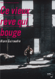 Ce vieux rêve qui bouge&nbsp;-&nbsp;Alain Guiraudie
