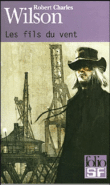 Les fils du vent&nbsp;-&nbsp;Robert Charles Wilson