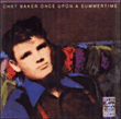 Chet Baker&nbsp;-&nbsp;Once upon a summertime