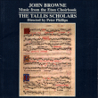 John Browne&nbsp;-&nbsp;Musique du Eton Choirbook