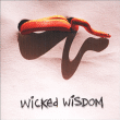 Wicked Wisdom&nbsp;-&nbsp;Wicked Wisdom