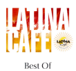 Latina Caf� - Best of