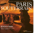 Paris souterrain&nbsp;-&nbsp;Emmanuel Gaffard