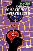Consciences virtuelles&nbsp;-&nbsp;Ayerdhal