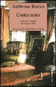 Contes noirs&nbsp;-&nbsp;Ambrose Bierce