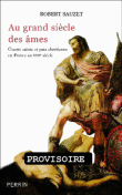 Au grand siècle des âmes&nbsp;-&nbsp;Robert Sauzet